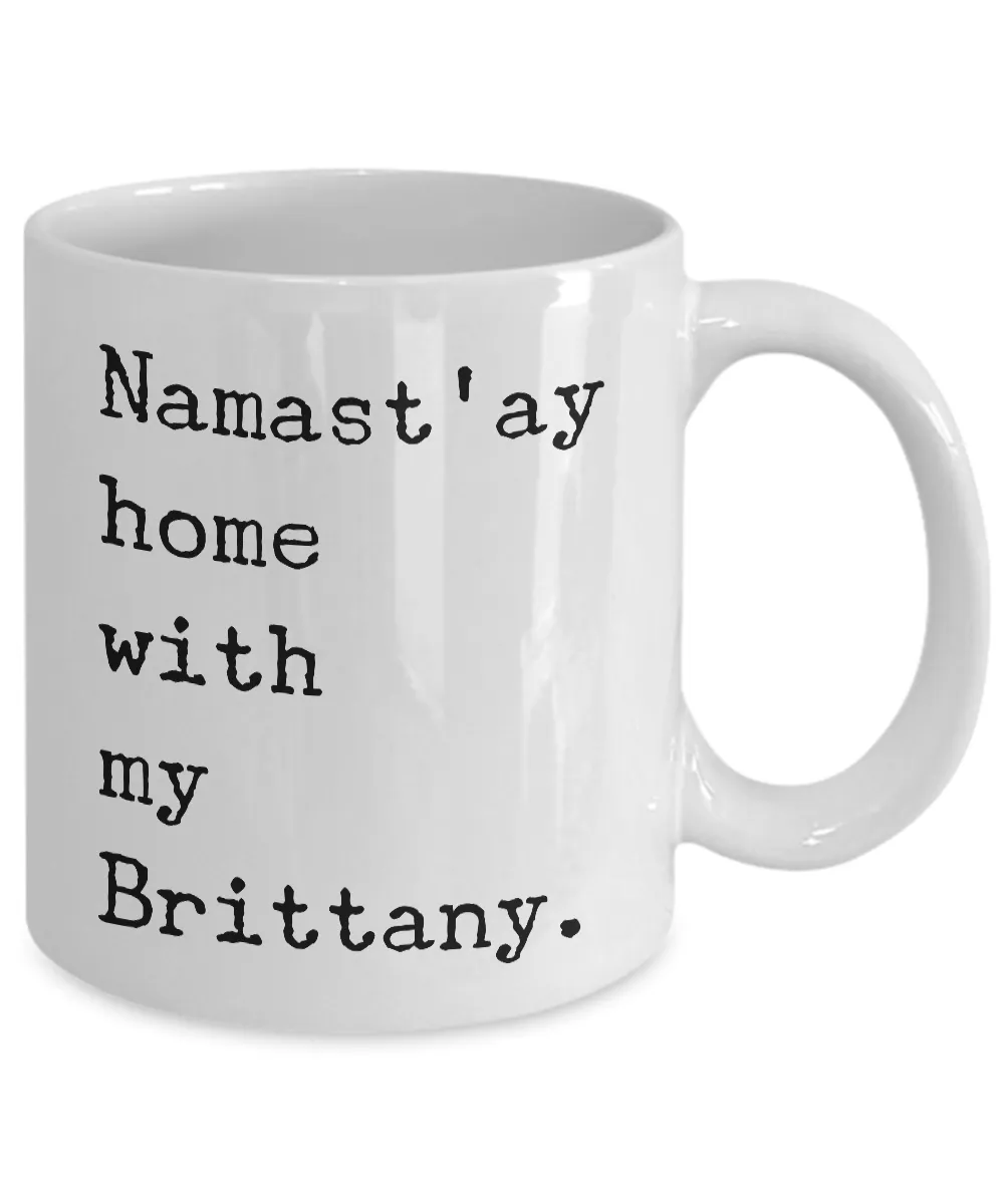 Brittany Dog Mug - Namast'ay Home with My Brittany Coffee Mug