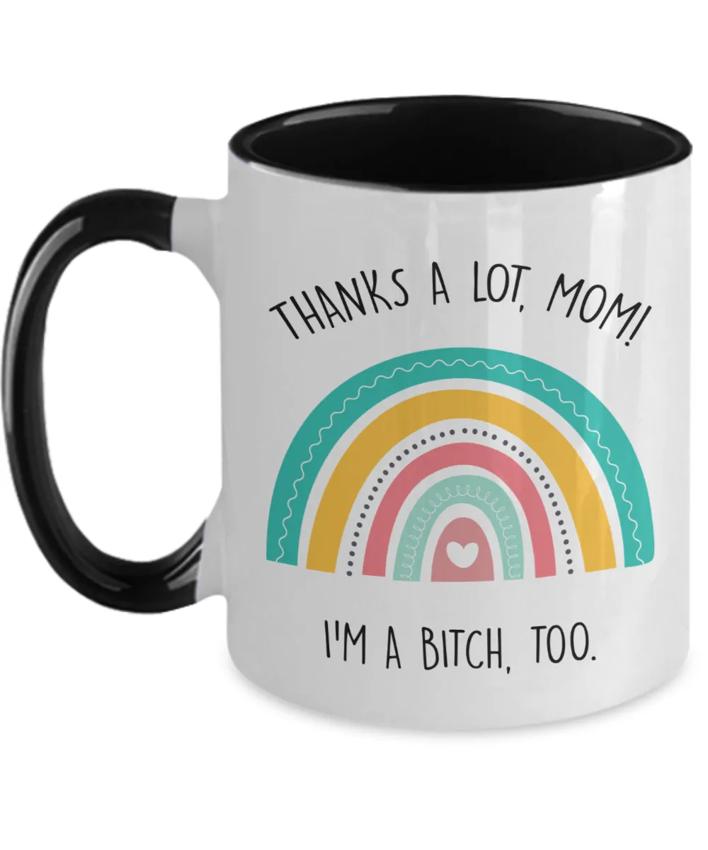 Funny Mother's Day Gift to Mom From Daughter Mom I'm a Bitch Too Mug Rainbow Two-Tone Coffee Cup