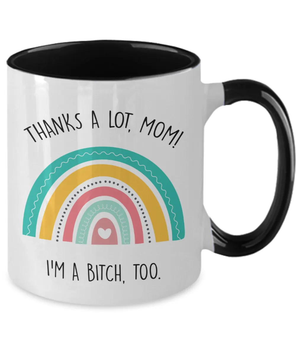 Funny Mother's Day Gift to Mom From Daughter Mom I'm a Bitch Too Mug Rainbow Two-Tone Coffee Cup