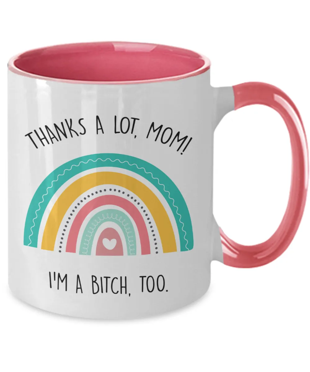 Funny Mother's Day Gift to Mom From Daughter Mom I'm a Bitch Too Mug Rainbow Two-Tone Coffee Cup
