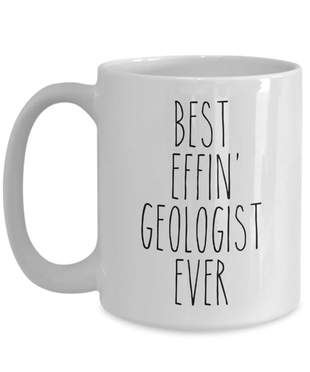 Gift For Geologist Best Effin' Geologist Ever Mug Coffee Cup Funny Coworker Gifts