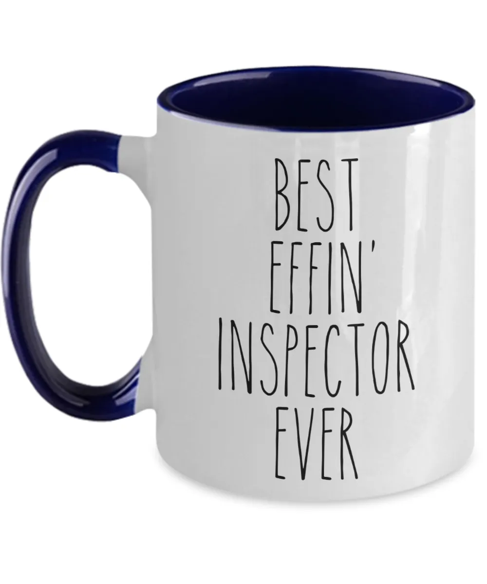 Gift For Inspector Best Effin' Inspector Ever Mug Two-Tone Coffee Cup Funny Coworker Gifts