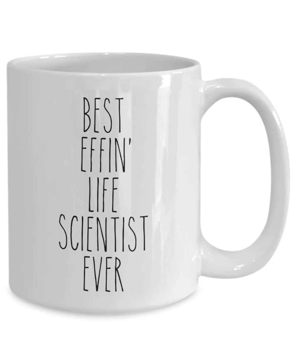 Gift For Life Scientist Best Effin' Life Scientist Ever Mug Coffee Cup Funny Coworker Gifts