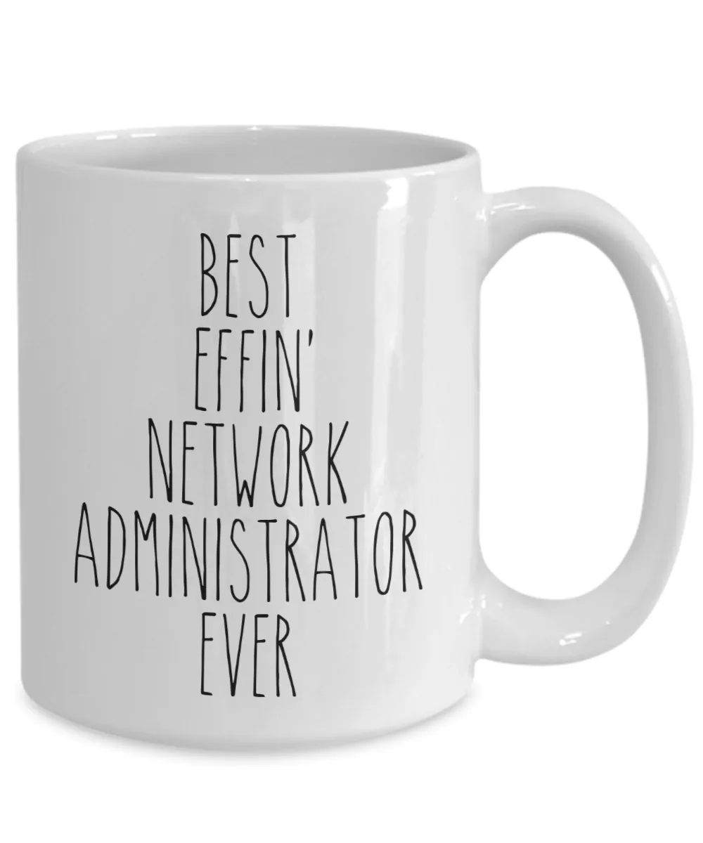 Gift For Network Administrator Best Effin' Network Administrator Ever Mug Coffee Cup Funny Coworker Gifts