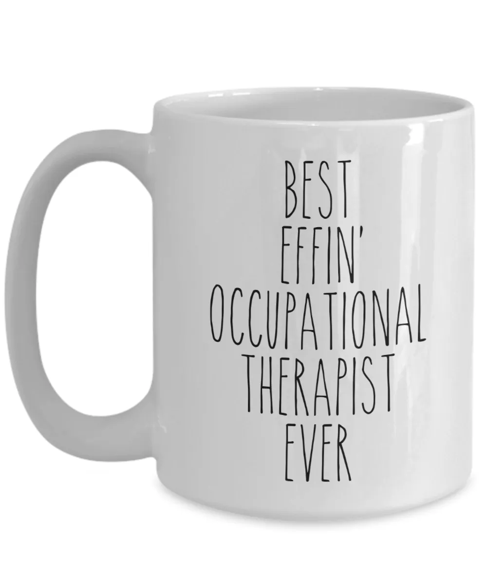 Gift For Occupational Therapist Best Effin' Occupational Therapist Ever Mug Coffee Cup Funny Coworker Gifts