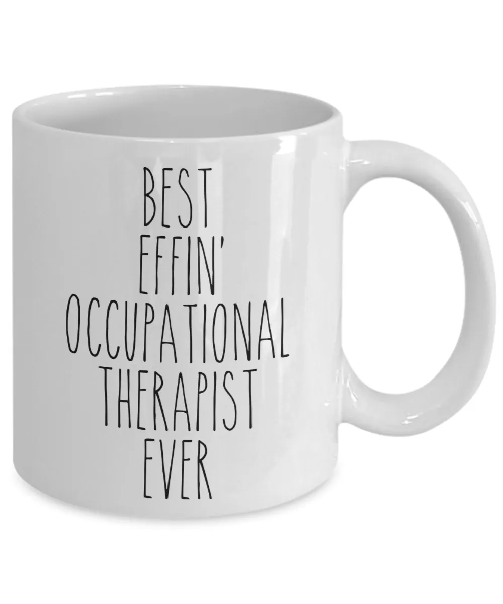 Gift For Occupational Therapist Best Effin' Occupational Therapist Ever Mug Coffee Cup Funny Coworker Gifts