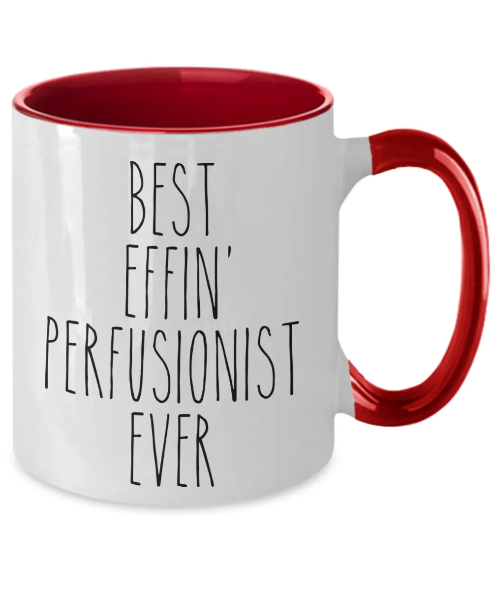 Gift For Perfusionist Best Effin' Perfusionist Ever Mug Two-Tone Coffee Cup Funny Coworker Gifts