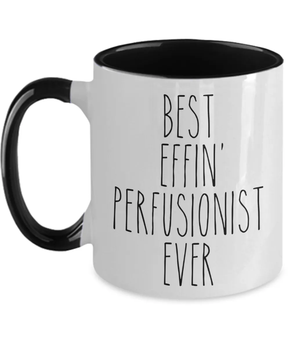 Gift For Perfusionist Best Effin' Perfusionist Ever Mug Two-Tone Coffee Cup Funny Coworker Gifts
