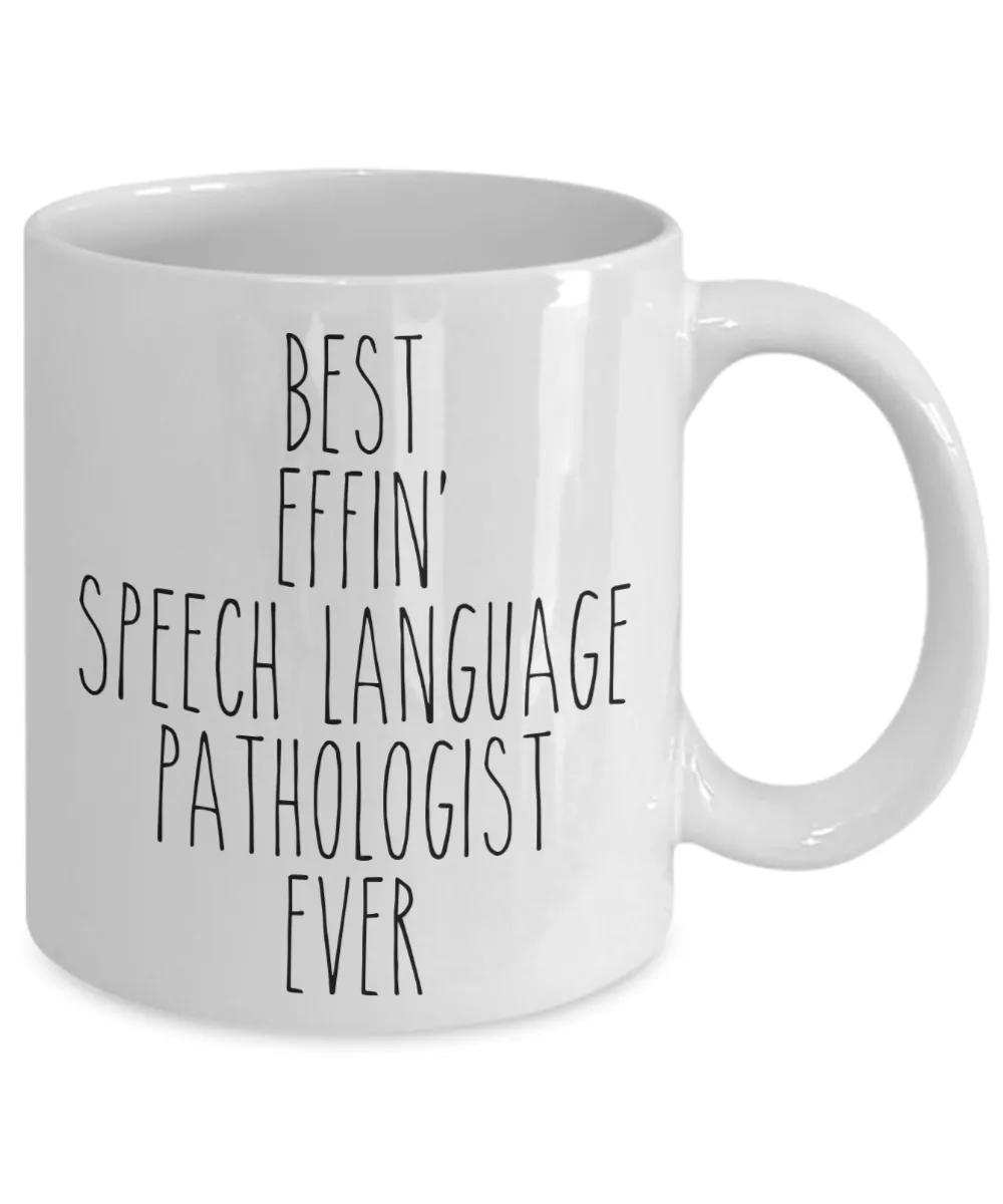 Gift For Speech Language Pathologist Best Effin' Speech Language Pathologist Ever Mug Coffee Cup Funny Coworker Gifts