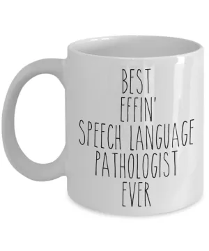 Gift For Speech Language Pathologist Best Effin' Speech Language Pathologist Ever Mug Coffee Cup Funny Coworker Gifts