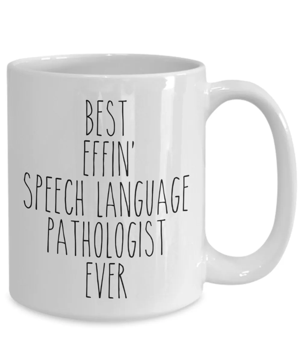 Gift For Speech Language Pathologist Best Effin' Speech Language Pathologist Ever Mug Coffee Cup Funny Coworker Gifts