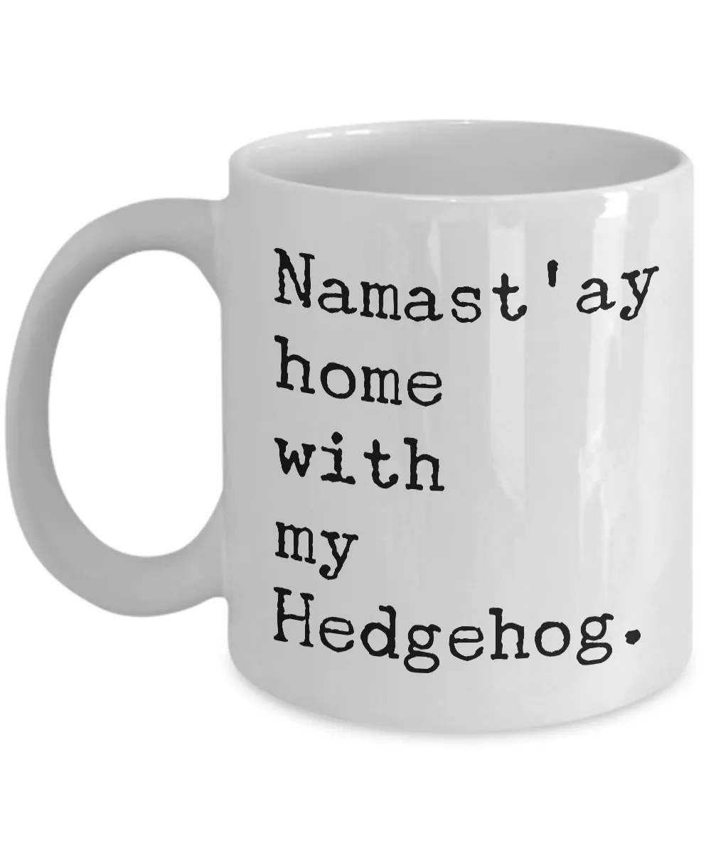 Hedgehog Mug - Hedgehog Gifts - Namast'ay Home with My Hedgehog Coffee Mug Ceramic Tea Cup
