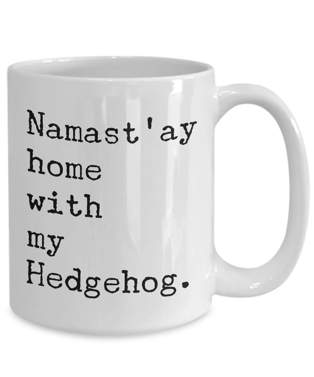 Hedgehog Mug - Hedgehog Gifts - Namast'ay Home with My Hedgehog Coffee Mug Ceramic Tea Cup