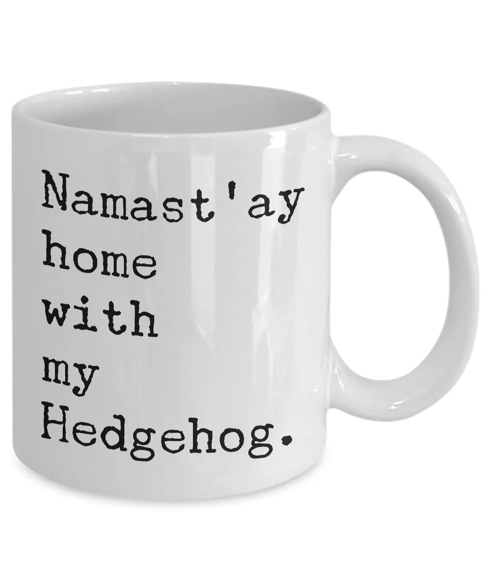 Hedgehog Mug - Hedgehog Gifts - Namast'ay Home with My Hedgehog Coffee Mug Ceramic Tea Cup