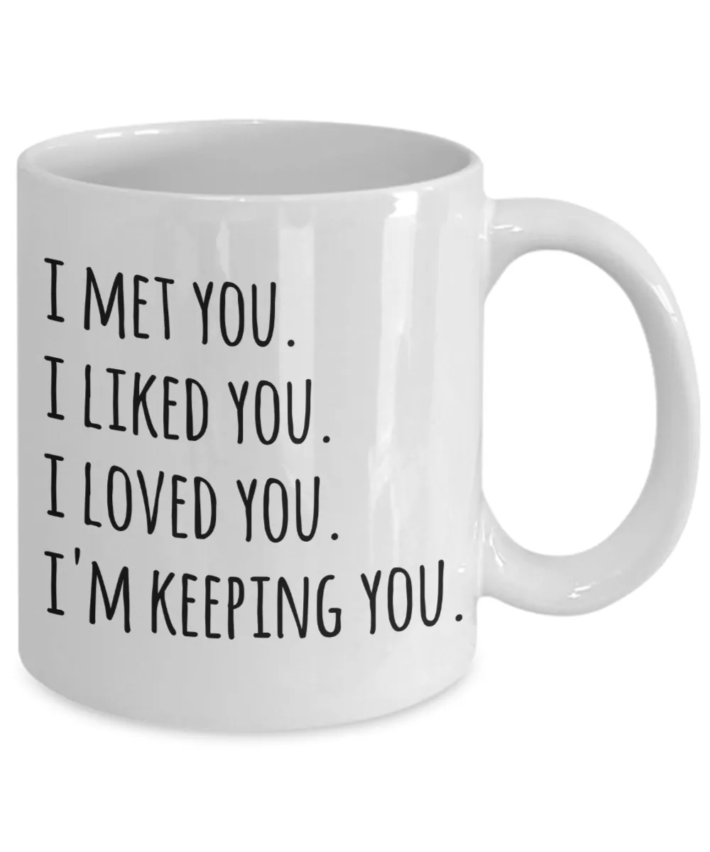 I Love You Mug I'm Keeping You Coffee Cup Valentines Day Gift Idea for Boyfriend Girlfriend