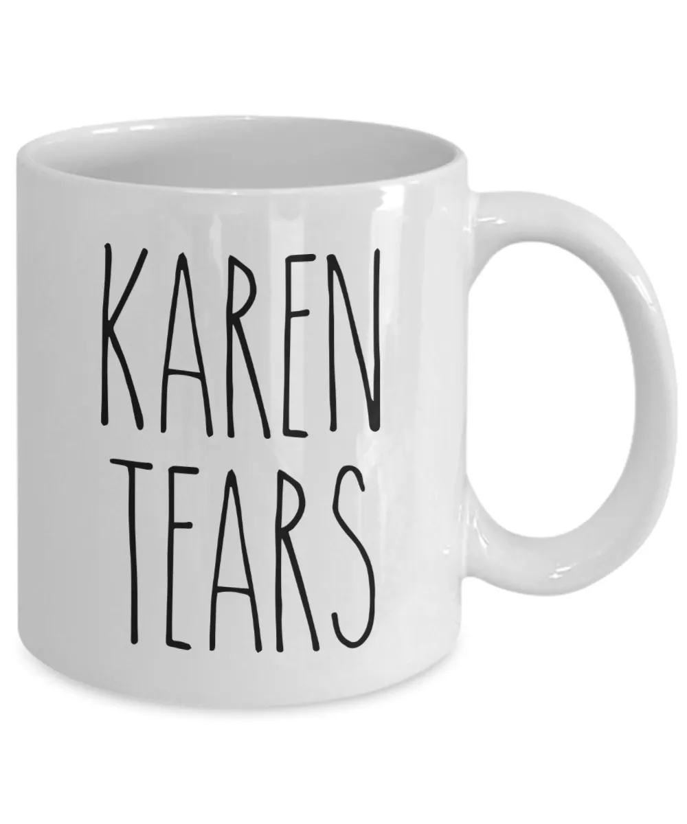 Karen Tears Mug Funny Coffee Cup