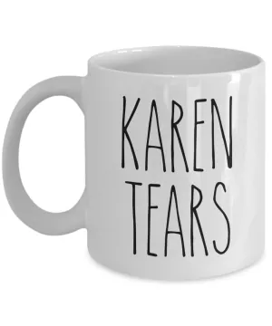 Karen Tears Mug Funny Coffee Cup