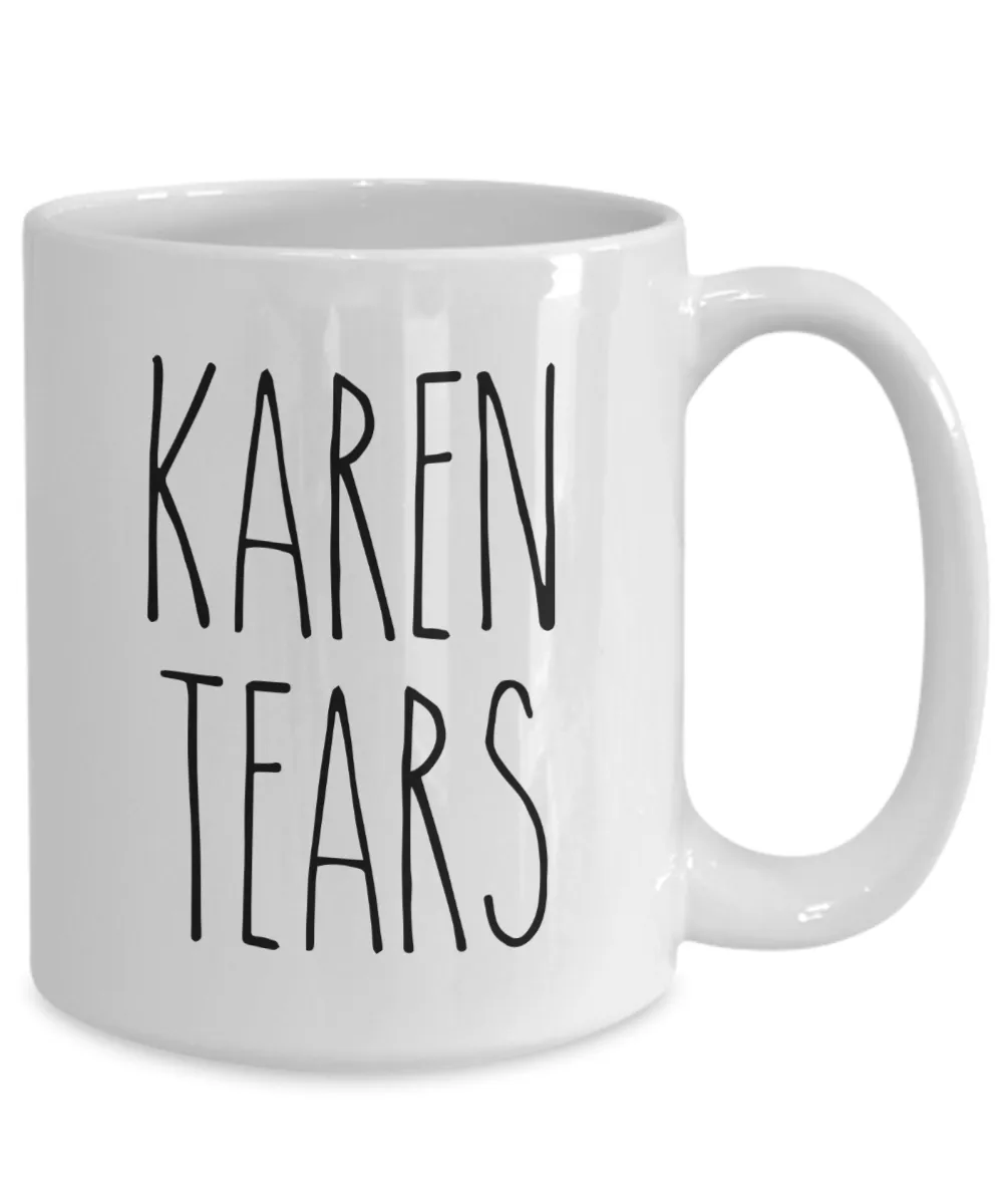 Karen Tears Mug Funny Coffee Cup