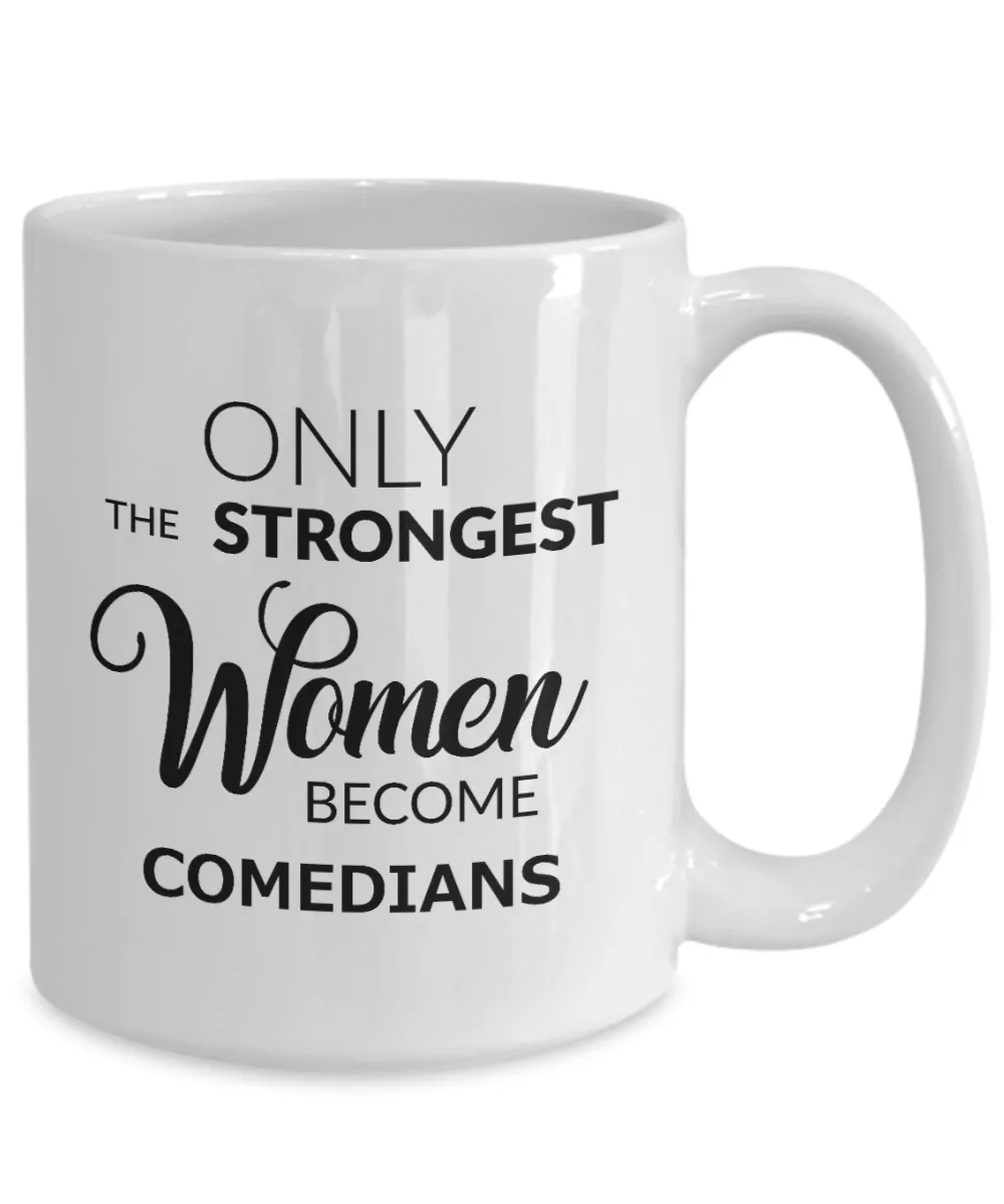 Stand Up Comedian Gifts Only the Strongest Women Become Comedians Mug Ceramic Funny Coffee Cup