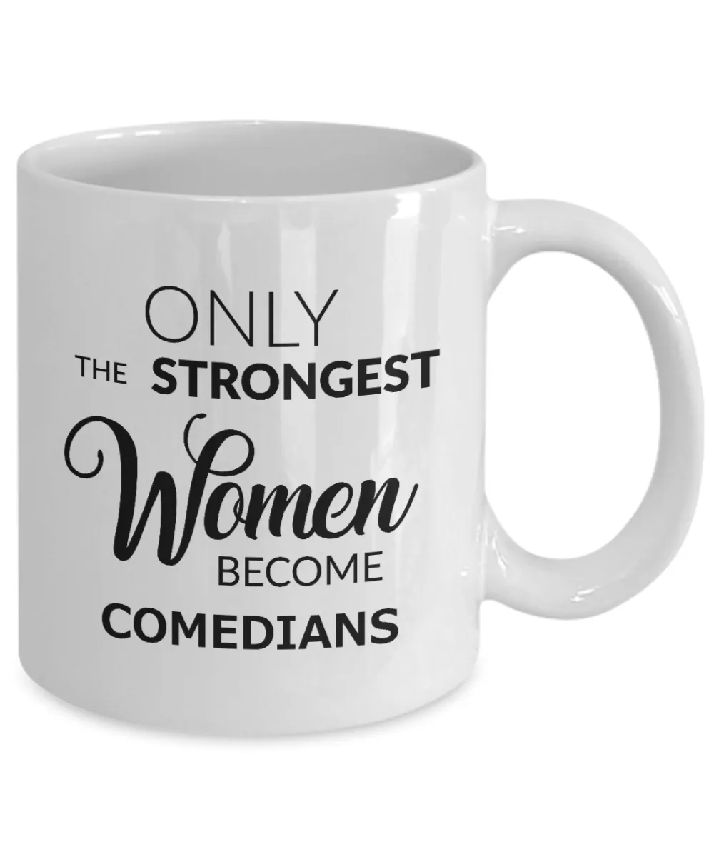 Stand Up Comedian Gifts Only the Strongest Women Become Comedians Mug Ceramic Funny Coffee Cup