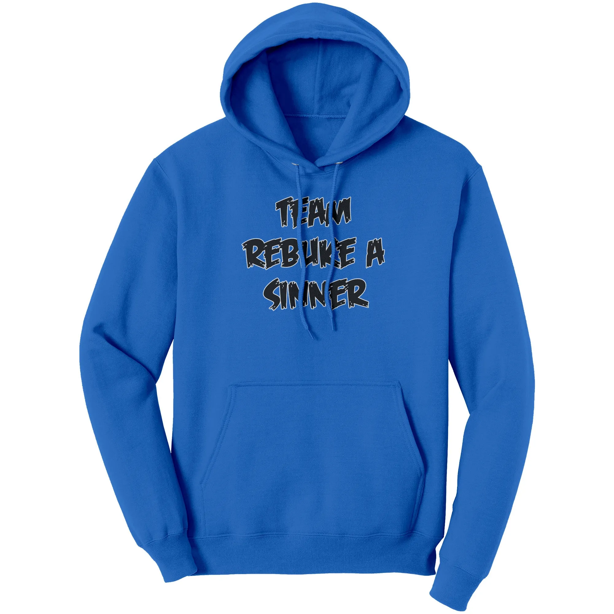 Team Rebuke a Sinner Hoodie Part 1