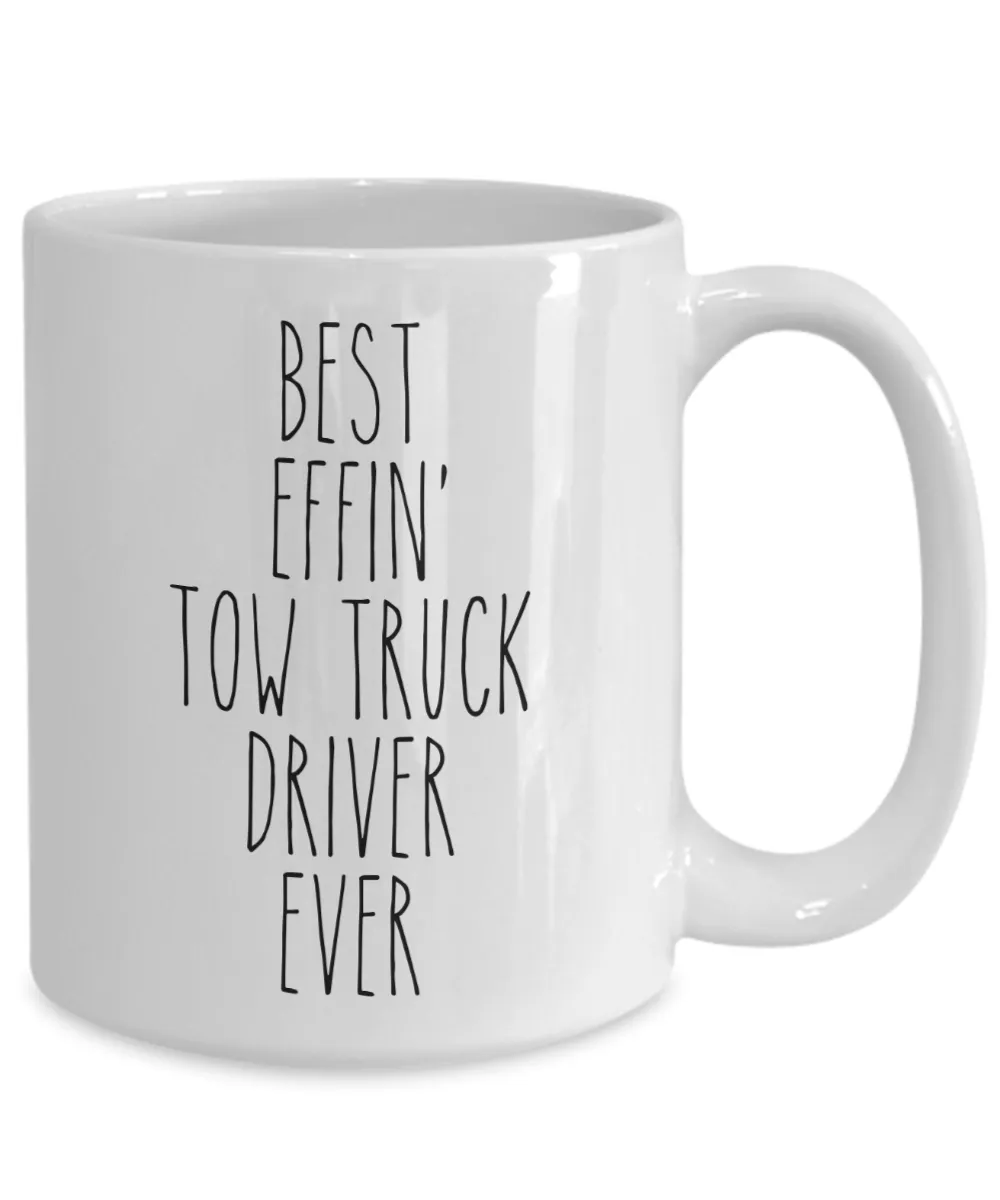 Tow Truck Driver, Tow Wife, Tow Truck Gifts, Tow Truck Mug, Best Effin Tow Truck Driver Ever Coffee Cup