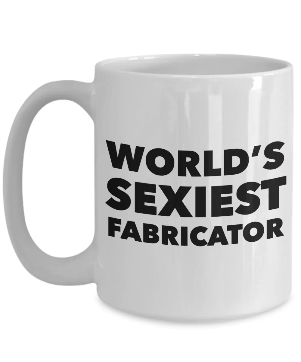 World's Sexiest Fabricator Mug Ceramic Coffee Cup