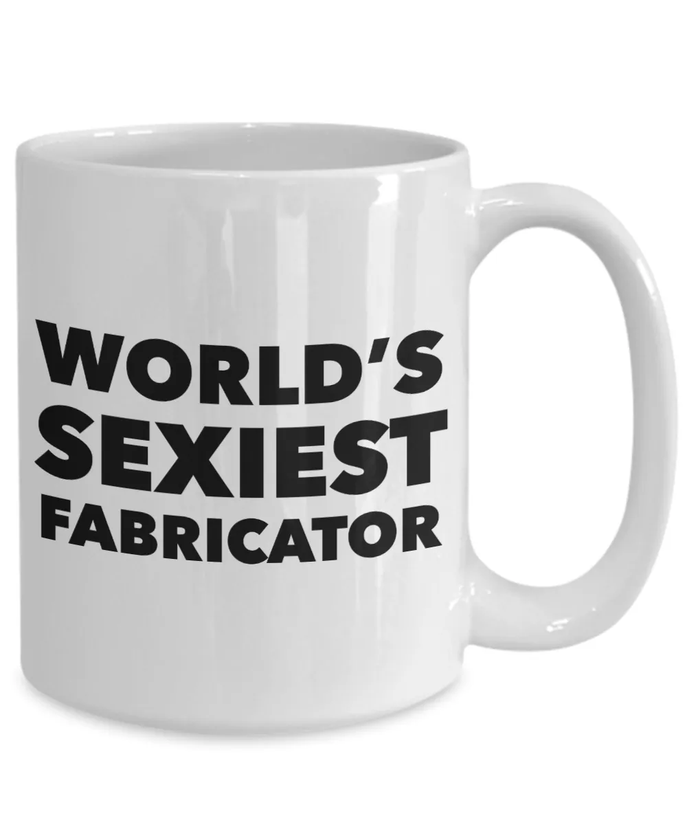 World's Sexiest Fabricator Mug Ceramic Coffee Cup