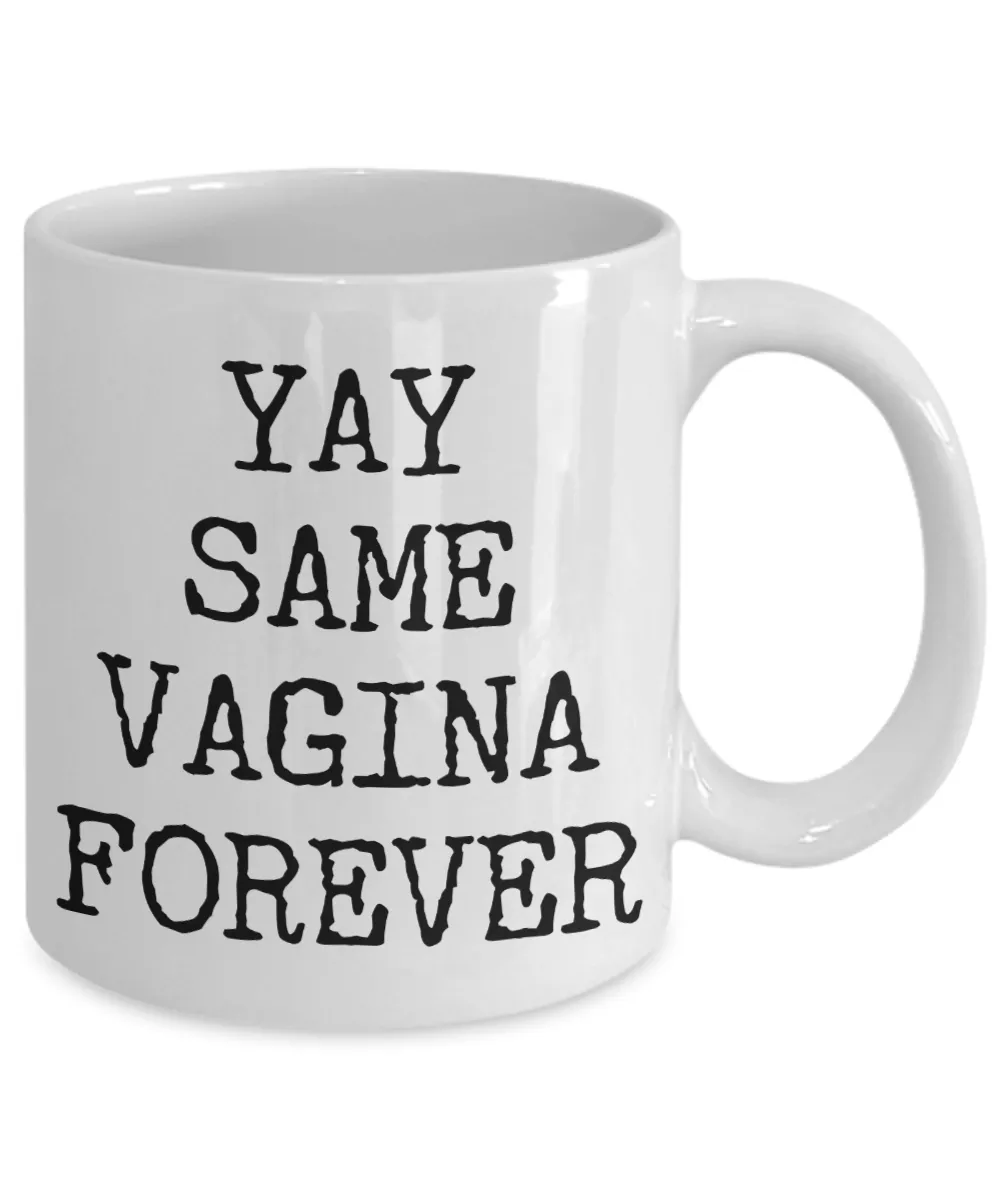 Yay Same Vagina Forever Engagement Gift for Him Coffee Mug Ceramic Coffee Cup